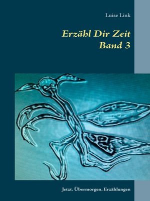 cover image of Jetzt. Übermorgen. Erzählungen